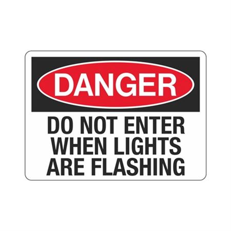 Danger Do Not Enter When Lights Are Flashing Sign